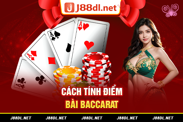Cách tính điểm bái Baccarat