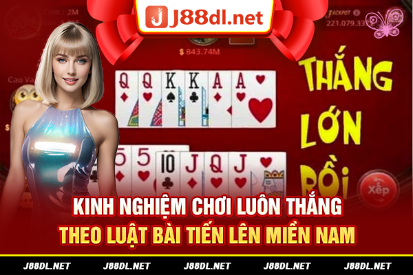 Kinh nghiệm chơi bài tiến lên luôn thắng