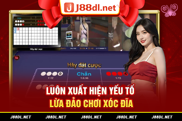 Luôn xuất hiện yếu tố lừa đảo chơi xóc đĩa