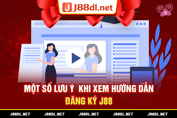 Một số lưu ý khi tạo tài khoản J88