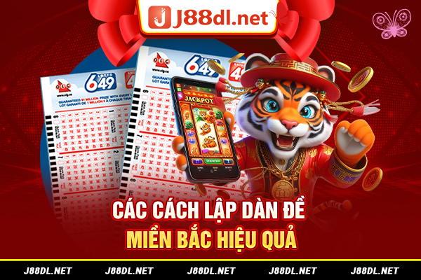 Các cách lập dàn đề miền bắc hiệu quả
