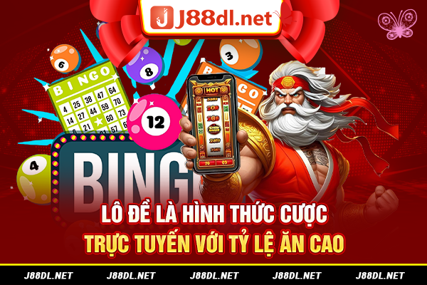 Lô đề là hình thức cược trực tuyến với tỷ lệ ăn cao