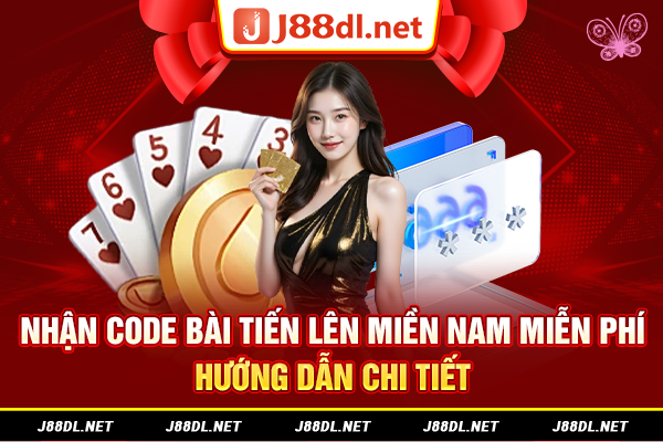 Nhận code bài tiến lên miền Nam miễn phí – Hướng dẫn chi tiết